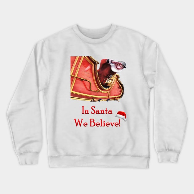 Arthur Christmas In Santa We Believe Crewneck Sweatshirt by theflyingjojo